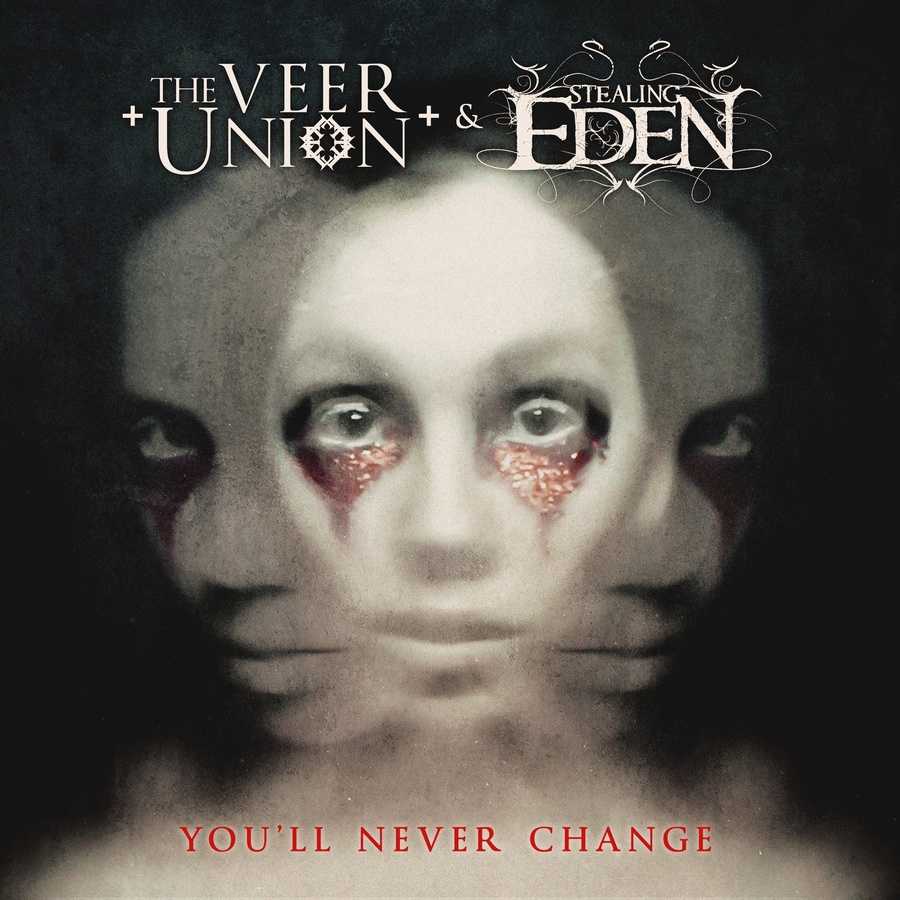 The Veer Union & Stealing Eden - Youll Never Change